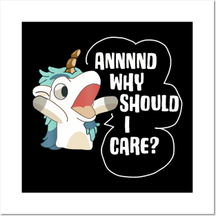 And Why Should I Care Funny Sarcastic Unicorn Lover Posters and Art